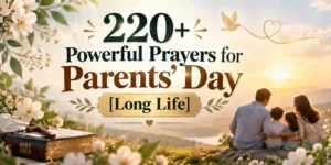 220+ Powerful Prayers for Parents’ Day [Long Life]