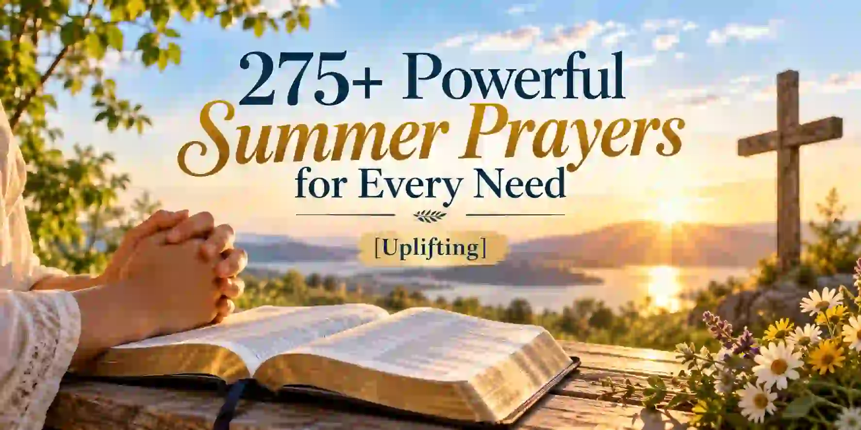 275+ Powerful Summer Prayers for Every Need [Uplifting]