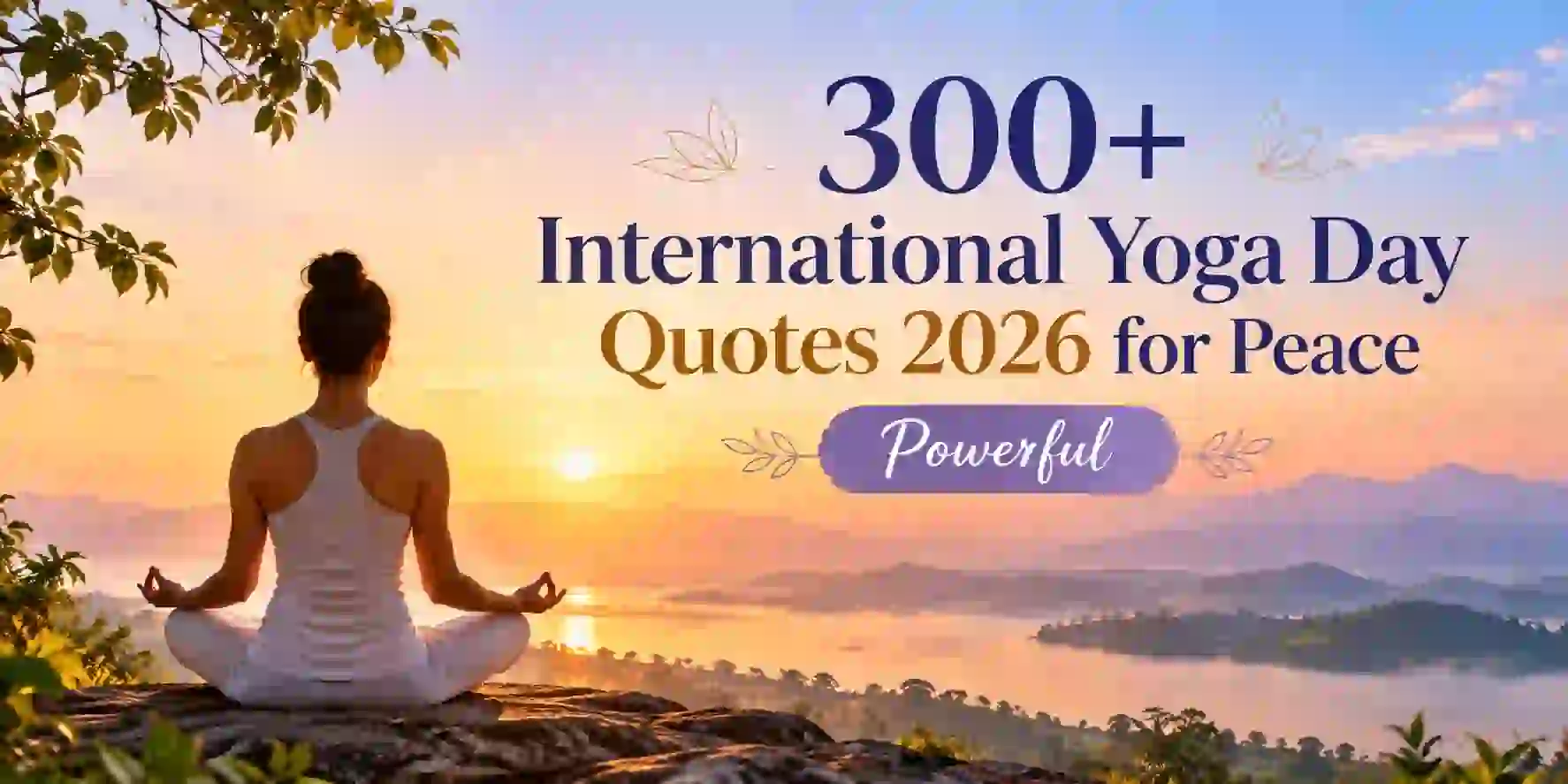 300+ International Yoga Day Quotes 2026 for Peace [Powerful]