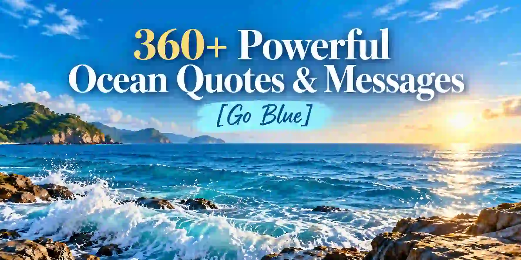 360+ Powerful Ocean Quotes & Messages [Go Blue]