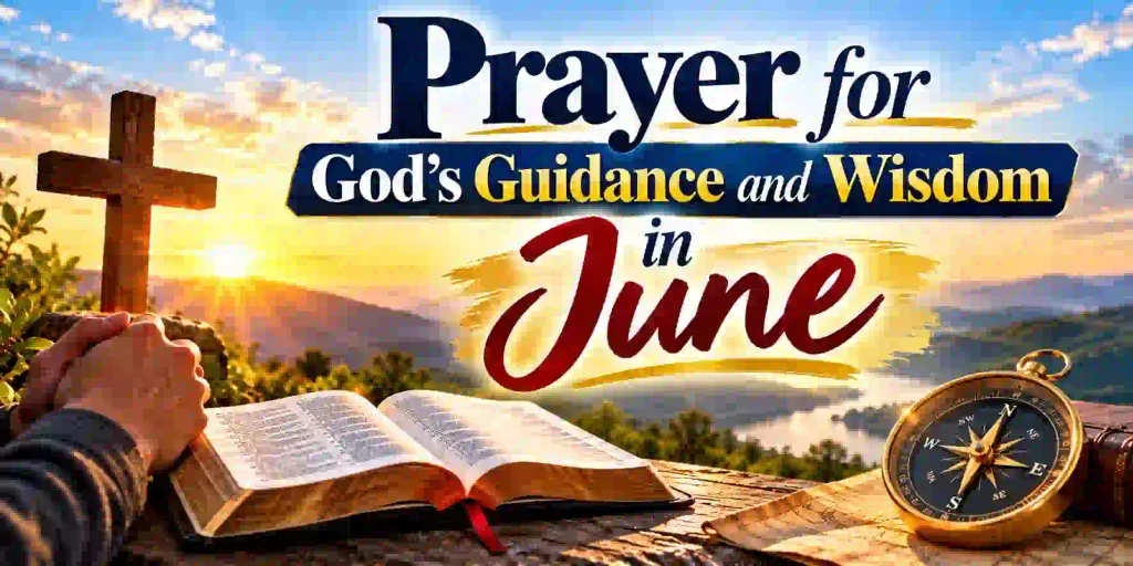 Prayer for God’s Guidance and Wisdom in June