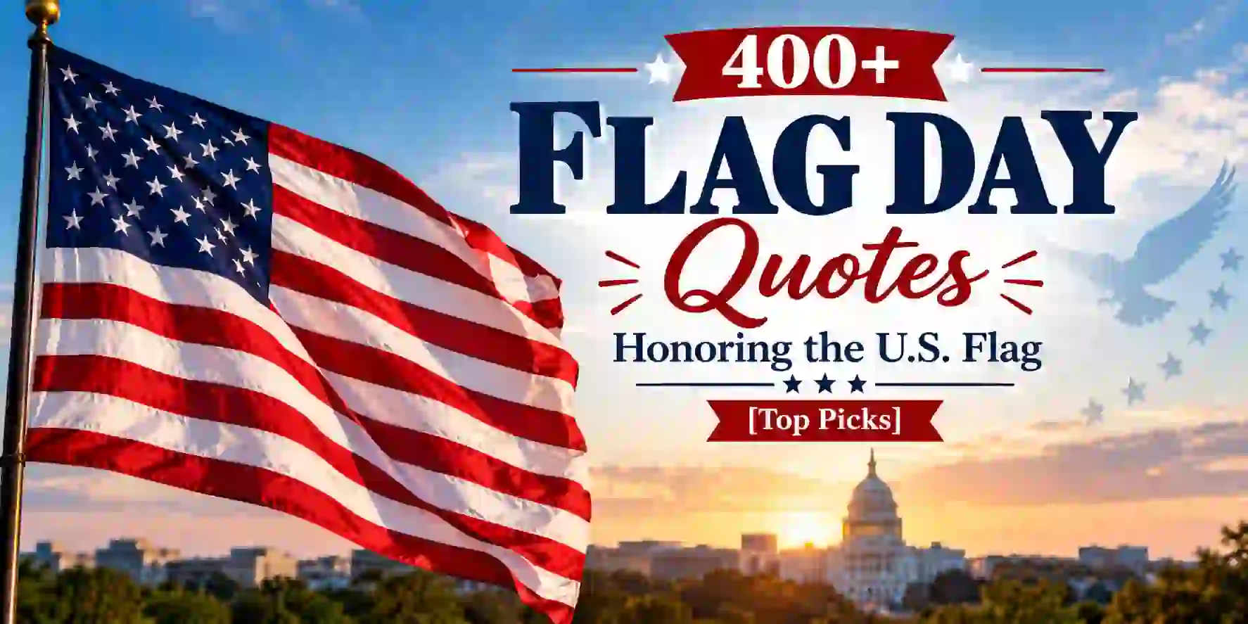 400+ Flag Day Quotes Honoring the U.S. Flag [Top Picks]
